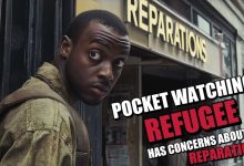 Photo of Pocket Watching Refugee Concerned About His Tax Dollars Going To Reparations