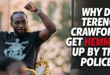 Photo of Why Did Terence Crawford Get Hemmed Up By The Police?